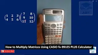 How to Multiply Matrices Using CASIO fx 991ES PLUS Calculator