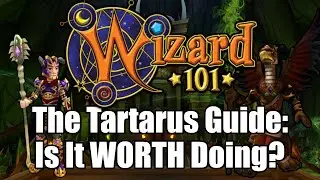 Is Tartarus Worth Doing in Wizard101?