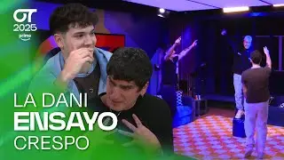 ENSAYO de CRESPO con LA DANI (25 de noviembre) | OT 2025