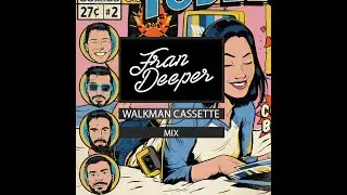 Fran Deeper - WALKMAN CASSETTE - May 2024 Mix