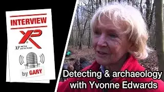 XP metal detectors: Gary interviews field archaeologist Yvonne Edwards [EN]