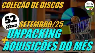 COLE&Ccedil;&Atilde;O DE DISCOS: UNPACKING + AQUISI&Ccedil;&Otilde;ES DO M&Ecirc;S (SETEMBRO/2025)
