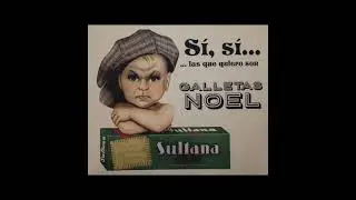 &iexcl;Conoce la historia de las Galletas Noel a trav&eacute;s de la Publicidad!