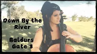 Down By the River | Baldurs Gate 3 | CelloKat Cover