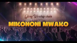 Mikononi Mwako |Live Worship Choir & Swahili Gospel Song|