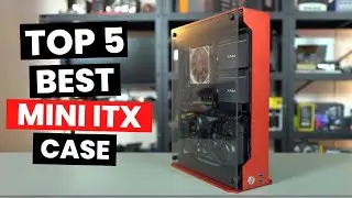 Top 5: Best Mini ITX Case (2025)