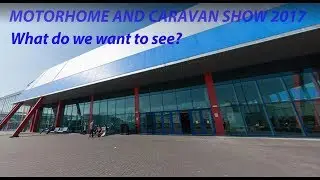 Motorhome and Caravan Show NEC 2017 - What do we want to see?