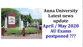 Anna University Apr / May 2020 exams postponed ? ? ?