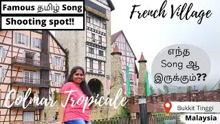 Malaysia tourist places in tamil| Colmar Tropicale | Berjaya hills | French Theme Village |