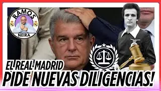 ⚖️ EL REAL MADRID PIDE NUEVAS DILIGENCIAS EN EL CASO BARCA/NEGREIRA....