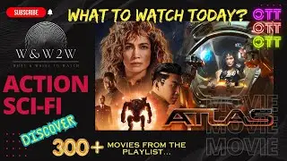 Atlas (2024): Jennifer Lopez In A Daring Journey Across Uncharted Realms - W&W2W