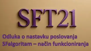 Odluka o nastavku poslovanja (II dio) i ukratko o SFalgoritmu