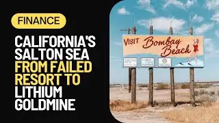California's Salton Sea - From Failed Resort to the World&rsquo;s Greenest Lithium