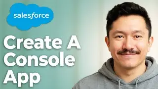 How To Create A Console App In Salesforce Salesforce Admin [2025 Guide]