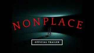Nonplace Official Pre-release Trailer