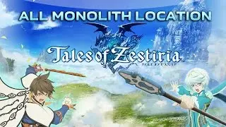 Tales Of Zestiria - All Monolith Location / Расположение всех монолитов