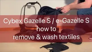 Cybex Gazelle / E-Gazelle S: How to Remove & Wash the Fabrics
