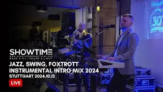 Showtime Band - Jazz,  Swing, Foxtrott Instrumental Intro Mix 2024 *LIVE*