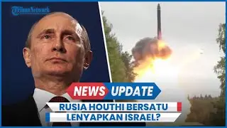 Netanyahu Ketar-ketir Houthi Kunjungi Rusia di Tengah Serangan Laut Merah