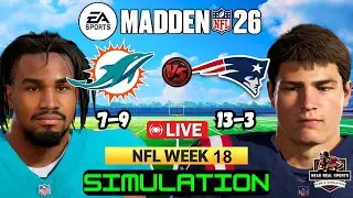 DOLPHINS vs PATRIOTS | NFL WEEK 18 | MADDEN 26 PREDICTIONS