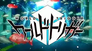 Dream Trigger (ドリームトリガー) - World Trigger Opening 3 4k 60fps (TV Size)