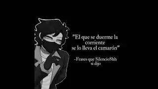 fraces que SilencioShh si dijo 🫵 #silencioshh