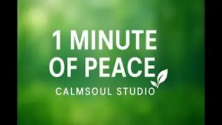 60 Seconds of Pure Calm 🌿 | Relaxing Nature Sounds | CalmSoul Studio