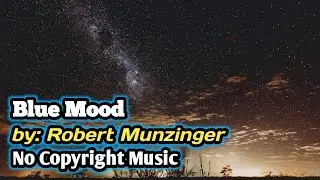 Blue Mood - Robert Munzinger | No Copyright Music