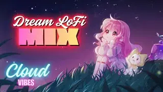Chill With The Stars⭐Chill Dreamhop Lofi Mix | 27 Minutes