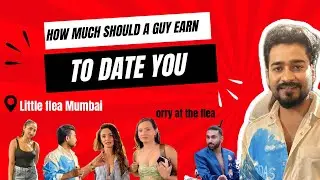 Genz Girls want money 🤯 Asking random girls how much should a guy earn | At Little flea Mumbai 2025
