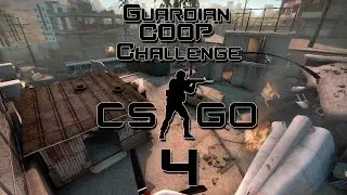 CSGO - Guardian COOP Challenge pt4 (Финал)