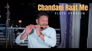 Chandani Raat Main || Flute Version || @flutemadley 