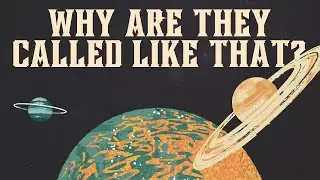 The Origin of the Names of the Planets: Why Were They Named That Way?