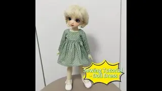 Doll Clothes Sewing Tutorial - 1/6 BJD doll dress, step  by step, easy for beginner 玩偶服装超详细缝制教程