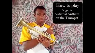 Nigeria national anthem [Trumpet tutorial]