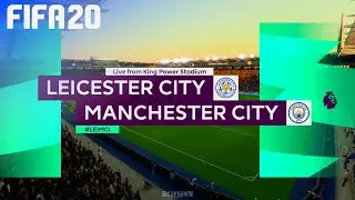 FIFA 20 - Leicester City vs. Manchester City @ King Power Stadium