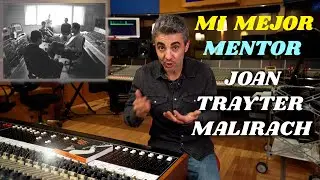 Mi mejor mentor Joan Trayter Malirach | Un GENIO del SONIDO