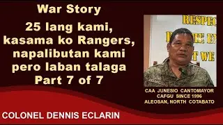War Story: 25 lang kami, kasama ko Rangers, napalibutan kami, pinakamabigat na laban (CAA Cantomayor
