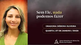 Sem Ele, nada podemos fazer | QUARTA | 07/01/2025