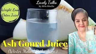 Miracle Benefits of Ash Gourd Juice | Lovely Talks | Rita Bhalla