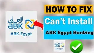 ✅Fix Can't Install ABK Egypt Banking App On Google Play store On Android