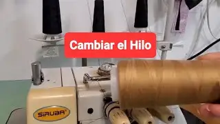 Cambiar el Hilo en La M&aacute;quina de Costura