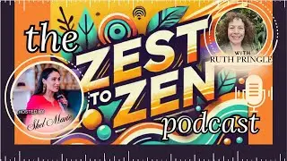 The Language of Creativity: How Words Empower Expression | Ruth Pringle | Ep 84 | Zest to Zen