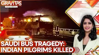 Saudi Bus Tragedy: Indian Pilgrims Killed in Bus Crash Near Medina, 45 Indians Dead | GRAVITAS