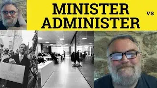 🔵Minister vs Administer Meaning Administer or Minister Definition Minister and Administer Difference