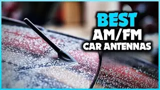Best AM/FM Car Antenna In 2026 - Top 4 Picks