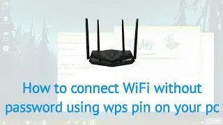 How to connect wifi using wps pin on your PC Without Password | Wps app for PC