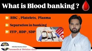 Blood Banking! RBC, Platelets, Plasma! What is Blood Banking?