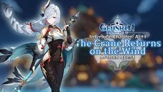 The Crane Returns on the Wind - Interlude Chapter: Act I | Genshin Impact