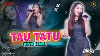 Diva Hani - Tau Tatu (Official Music Video)Kadung Mbesuk Atinisun Wes Riko Duweni